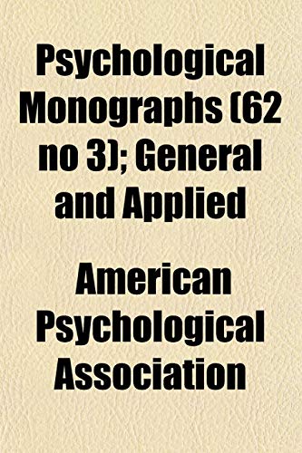 Psychological Monographs (62 no 3); General and Applied (9781152696433) by Association, American Psychological