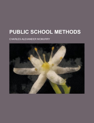 Public School Methods (Volume 4) (9781152699595) by McMurry