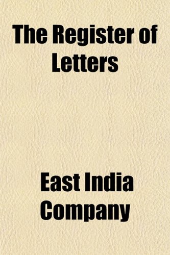 The Register of Letters (9781152702622) by Company, East India