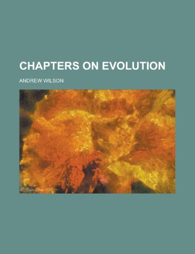 Chapters on Evolution (9781152708556) by Brown, John Croumbie; Wilson, Andrew