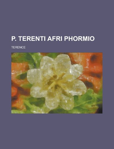 P. Terenti Afri Phormio (9781152710009) by Aveling, Francis; Terence