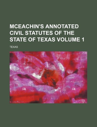 9781152715141: McEachin's annotated civil statutes of the state of Texas Volume 1