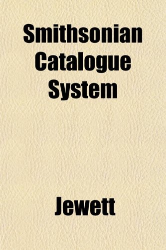 Smithsonian Catalogue System (9781152742413) by Jewett
