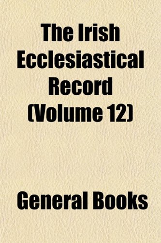 9781152744066: The Irish Ecclesiastical Record (Volume 12)