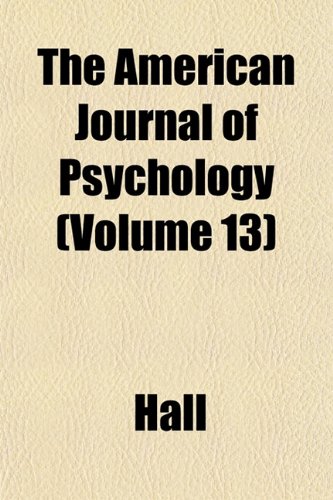 The American Journal of Psychology (Volume 13) (9781152746077) by Hall