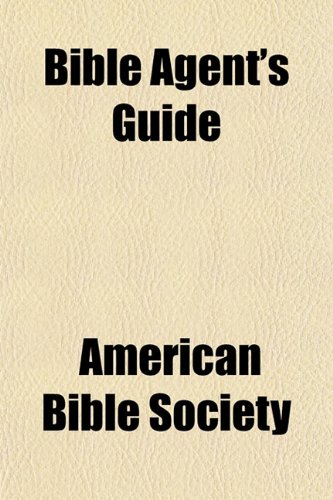 Bible Agent's Guide (9781152747951) by Society, American Bible