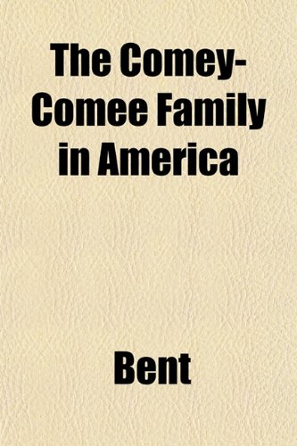 The Comey-Comee Family in America (9781152751897) by Bent