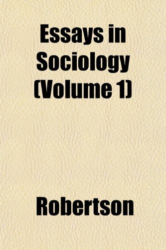 Essays in Sociology (Volume 1) (9781152757615) by Robertson