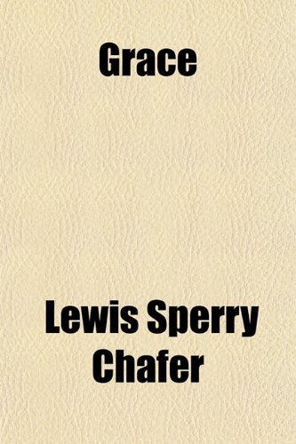 Grace (9781152761391) by Chafer, Lewis Sperry