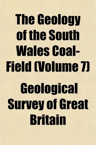 Stock image for The Geology of the South Wales Coal-Field (Volume 7) for sale by WorldofBooks