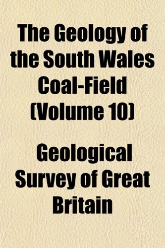 Imagen de archivo de The Geology of the South Wales Coal-Field (Volume 10) a la venta por WorldofBooks