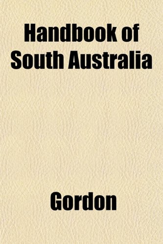 Handbook of South Australia (9781152763272) by Gordon