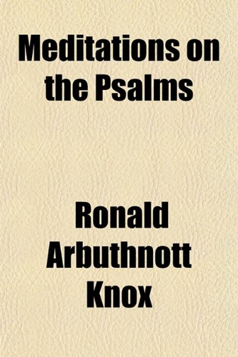 Meditations on the Psalms (9781152767034) by Knox, Ronald Arbuthnott