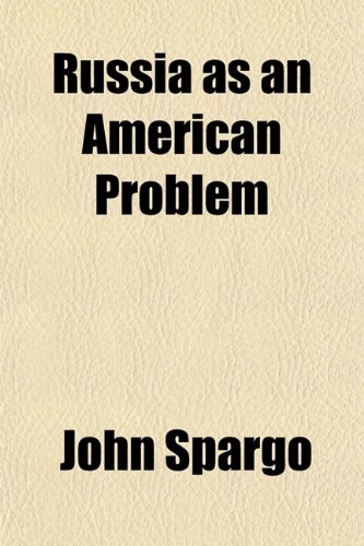 Russia as an American Problem (9781152772045) by Spargo, John