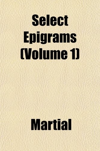 Select Epigrams (Volume 1) (9781152775466) by Martial