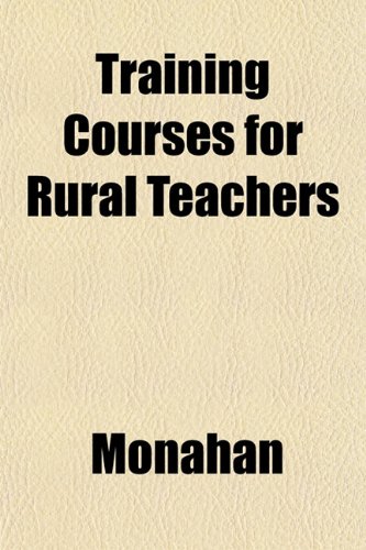 Training Courses for Rural Teachers (9781152778030) by Monahan