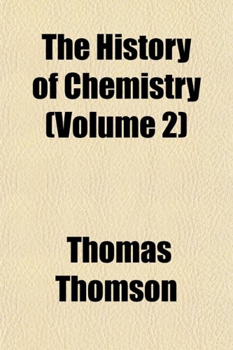 The History of Chemistry (Volume 2) (9781152779389) by Thomson, Thomas