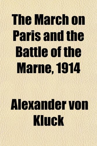 9781152784505: The March on Paris and the Battle of the Marne, 1914