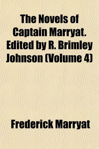 The Novels of Captain Marryat. Edited by R. Brimley Johnson (Volume 4) (9781152789289) by Marryat, Frederick