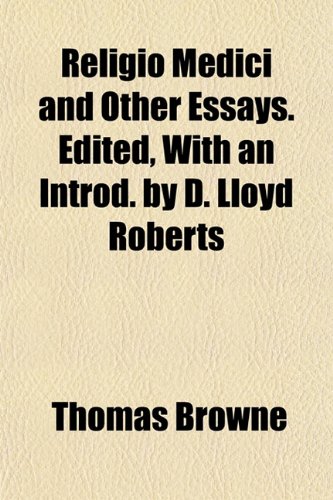 Religio Medici and Other Essays. Edited, With an Introd. by D. Lloyd Roberts (9781152797352) by Browne, Thomas