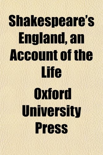 Shakespeare's England, an Account of the Life (9781152804067) by Press, Oxford University