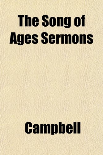 The Song of Ages Sermons (9781152805484) by Campbell