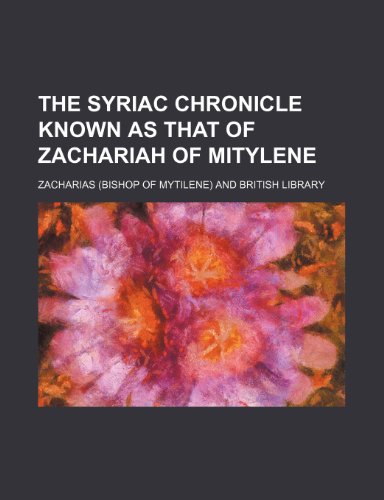 The Syriac chronicle known as that of Zachariah of Mitylene (9781152808706) by Zacharias