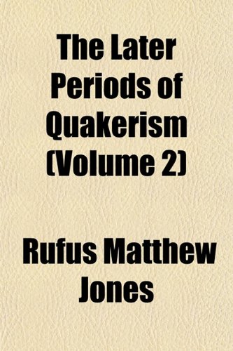The Later Periods of Quakerism (Volume 2) (9781152811768) by Jones, Rufus Matthew