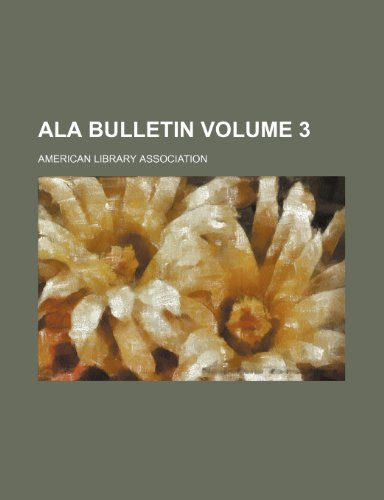 ALA bulletin Volume 3 (9781152814028) by Association, American Library