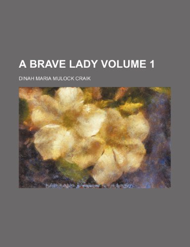 A brave lady Volume 1 (9781152816053) by Craik, Dinah Maria Mulock