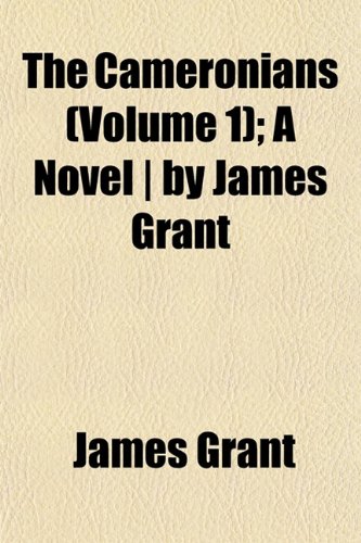 The Cameronians (Volume 1); A Novel | by James Grant (9781152818347) by Grant, James