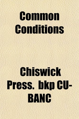 Common Conditions (9781152821231) by CU-BANC, Chiswick Press. Bkp