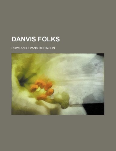 Danvis folks (9781152823662) by Robinson, Rowland Evans