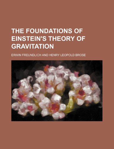 The foundations of Einstein's theory of gravitation (9781152827561) by Freundlich, Erwin