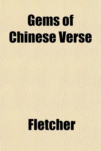 Gems of Chinese Verse (9781152828698) by Fletcher