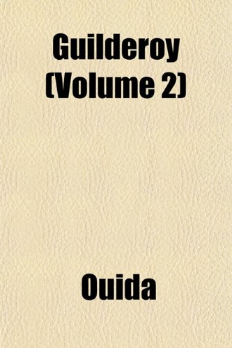 Guilderoy (Volume 2) (9781152831278) by Ouida