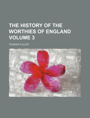 The history of the worthies of England Volume 3 (9781152836419) by Fuller, Thomas
