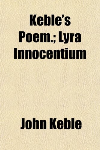 Keble's Poem.; Lyra Innocentium (9781152842526) by Keble, John