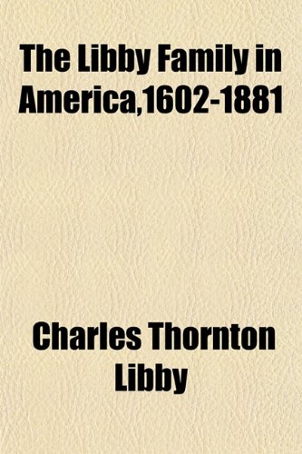 9781152847064: The Libby Family in America,1602-1881