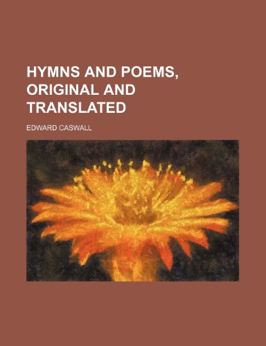 Hymns and poems, original and translated (9781152853935) by Caswall, Edward