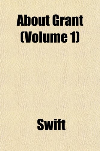 About Grant (Volume 1) (9781152858794) by Swift