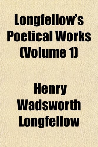 Longfellow's Poetical Works (Volume 1) (9781152863262) by Longfellow, Henry Wadsworth