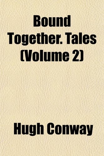 Bound Together. Tales (Volume 2) (9781152874435) by Conway, Hugh