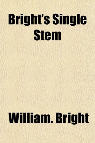 Bright's Single Stem (9781152874831) by Bright, William.
