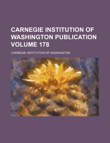 Carnegie Institution of Washington publication Volume 178 (9781152879591) by Washington, Carnegie Institution Of