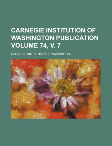 Carnegie Institution of Washington publication Volume 74, v. 7 (9781152879683) by Washington, Carnegie Institution Of