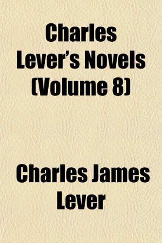 Charles Lever's Novels (Volume 8) (9781152879744) by Lever, Charles James