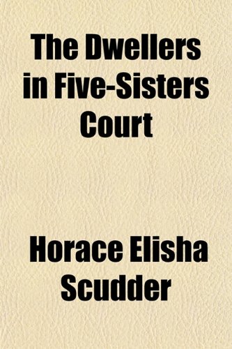 The Dwellers in Five-Sisters Court (9781152885745) by Scudder, Horace Elisha