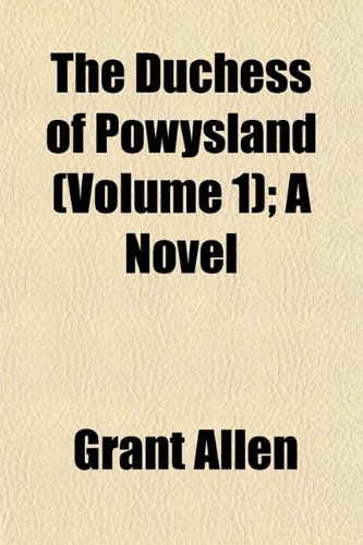 The Duchess of Powysland (Volume 1); A Novel (9781152886605) by Allen, Grant