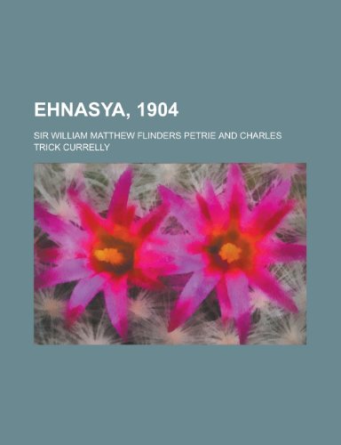 Ehnasya, 1904 (9781152890145) by Petrie; Petrie, Sir William Matthew